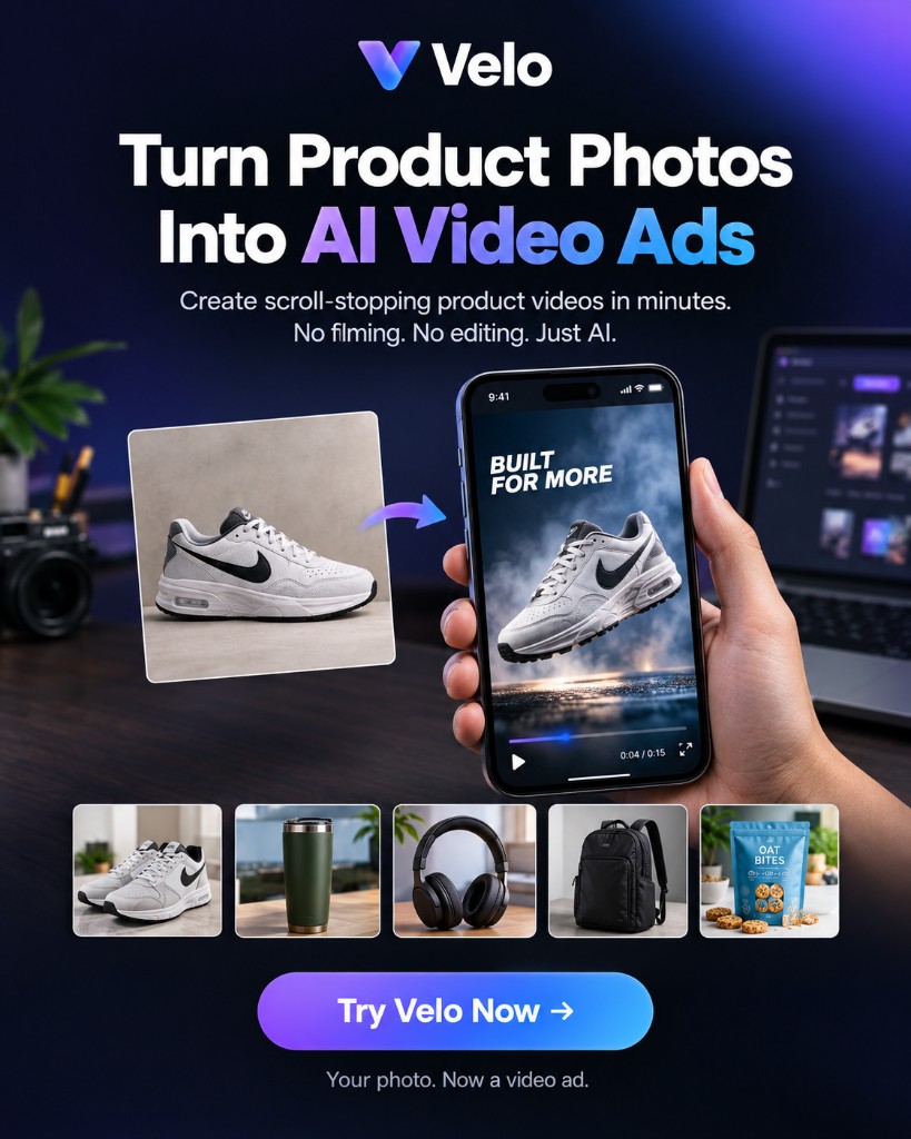 VELO — turn product photos into AI video ads. Try Velo Now.